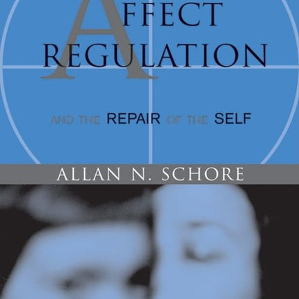 Affect Regulation And the Repair Of The Self