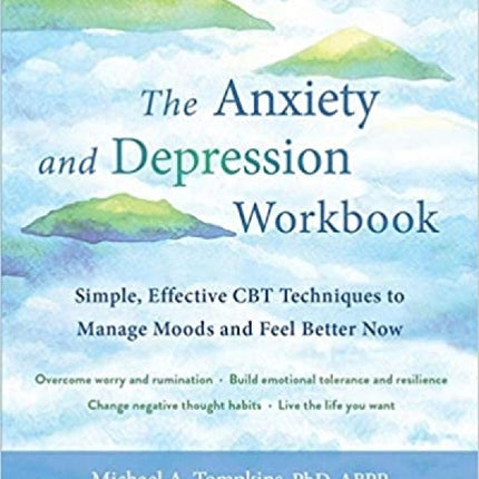 Anxiety and Depression Workbook: Simple, Effective CBT Techniques to Manage Moods and Feel Better Now
