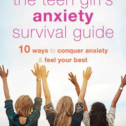 Teen Girl's Anxiety Survival Guide