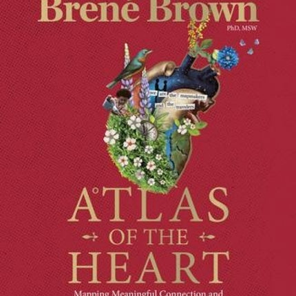 Atlas of The Heart: Mapping Meaningful Connection and the Language of Human Experience