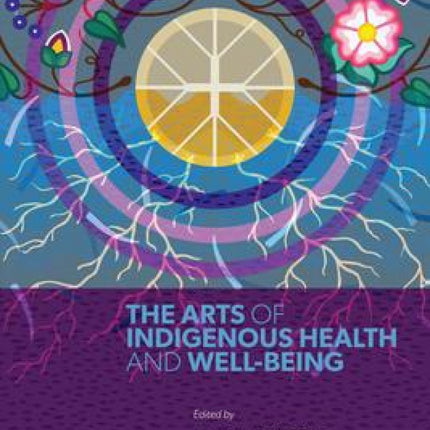 Arts of Indigenous Health and Well-Being