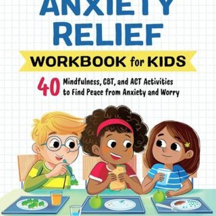 Anxiety Relief Workbook for Kids