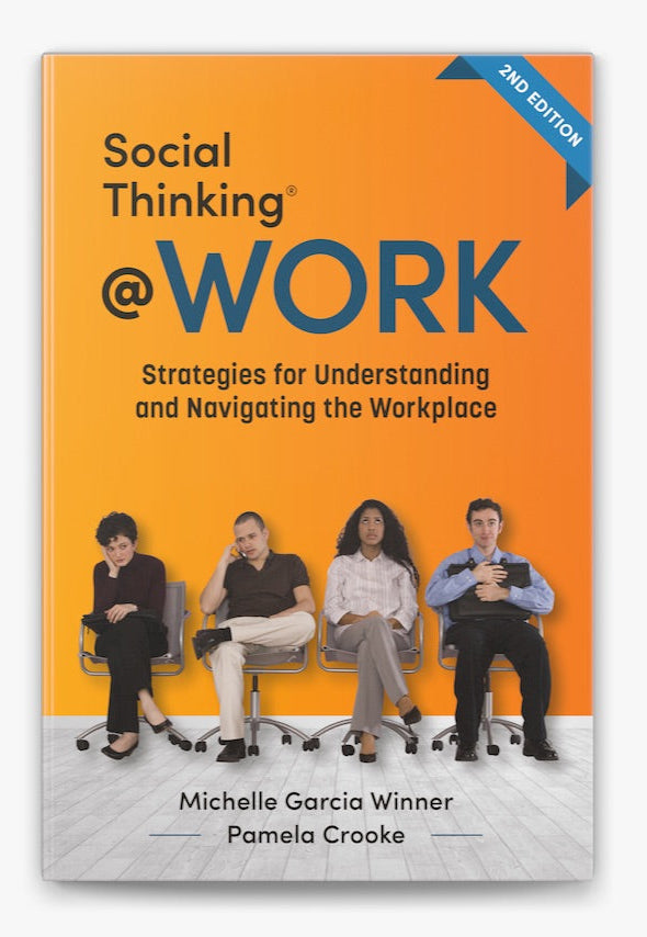 Social Thinking at Work: Strategies for Understanding and Navigating the Workplace