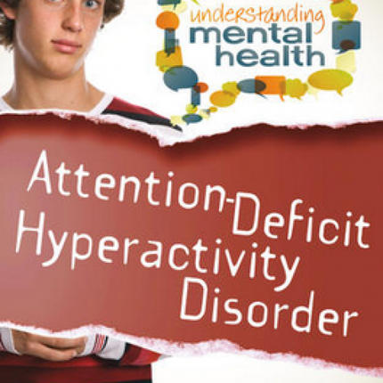 Attention Deficit Hyperactivity Disorder