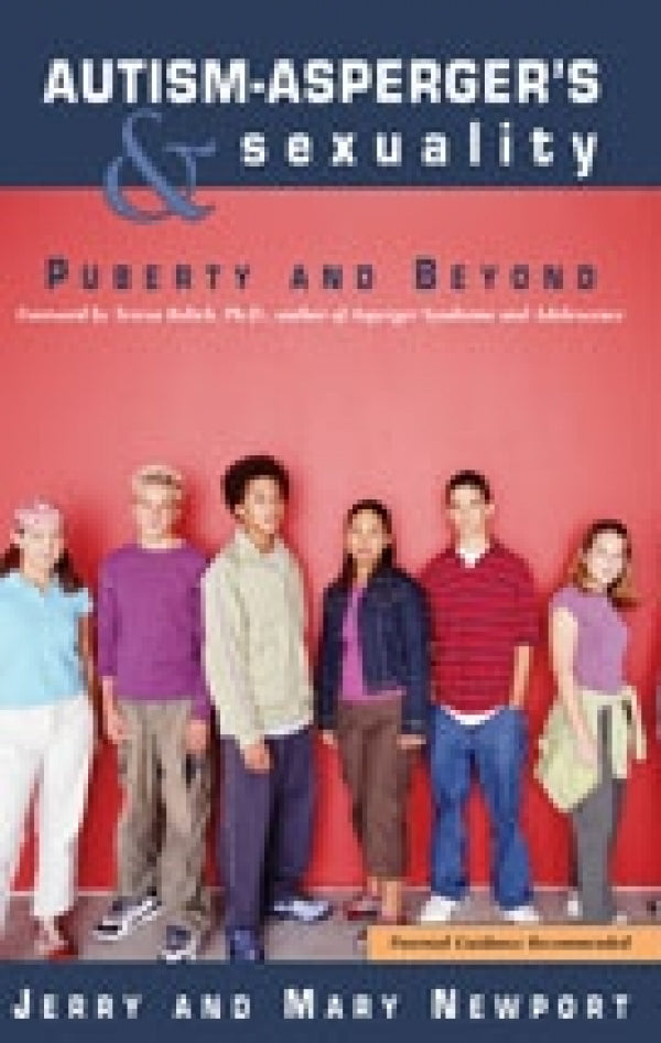 Autism-Asperger's & Sexuality: Puberty and Beyond