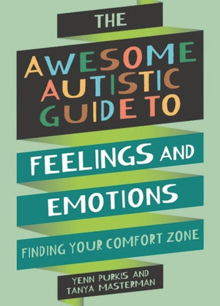The Awesome Autistic Guide to Feelings and Emotions