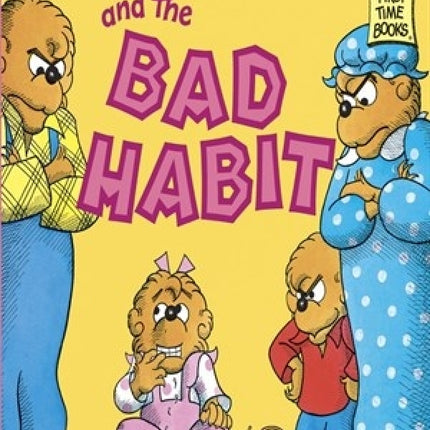 Berenstain Bears and the Bad Habit