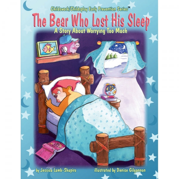 The Bear Who Lost His Sleep: A Story About Worrying Too Much