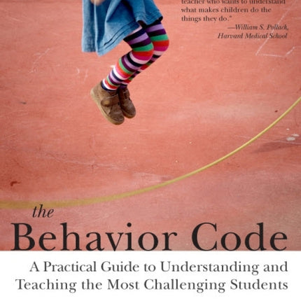 The Behavior Code: A Practical Guide to Understanding and Teaching the Most Challenging Students