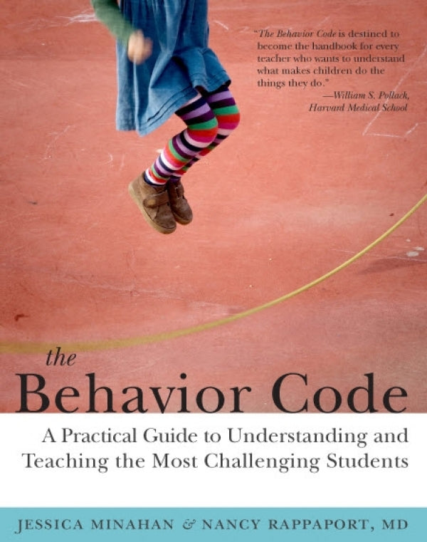 The Behavior Code: A Practical Guide to Understanding and Teaching the Most Challenging Students