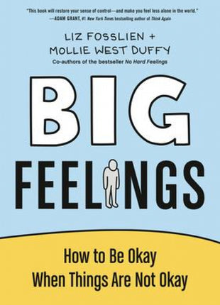 Big Feelings: How to Be Okay When Things Are Not Okay