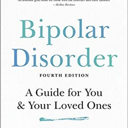 Bipolar Disorder: A Guide for You and Your Loved Ones (4th Edition)