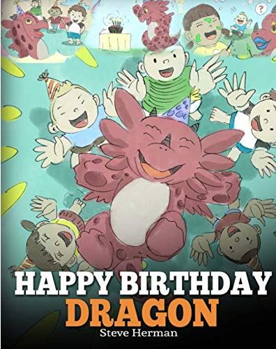 Happy Birthday, Dragon! (My Dragon Books - Volume 6)
