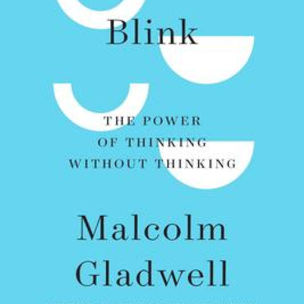 Blink: The Power Of Thinking Without Thinking