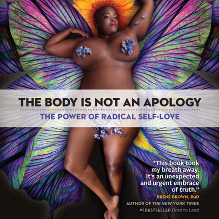The Body Is Not an Apology: The Power of Radical Self-Love