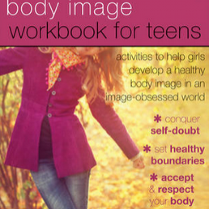 Body Image Workbook for Teens