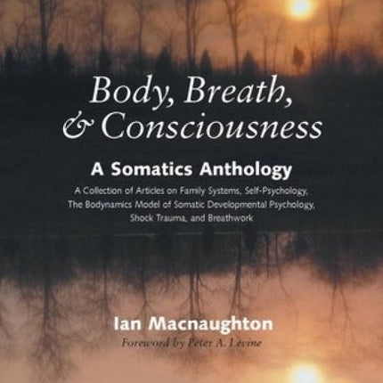 Body, Breath, & Consciousness Family Systems/Somatic/Breathwork
