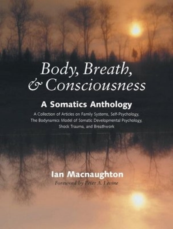 Body, Breath, & Consciousness Family Systems/Somatic/Breathwork