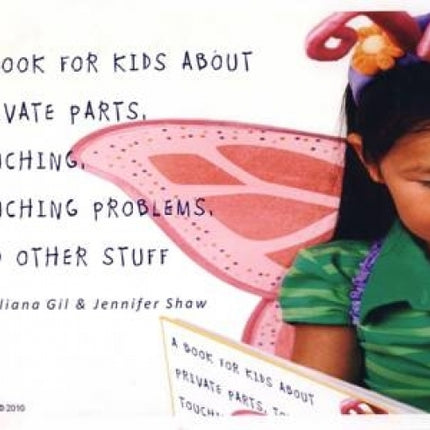 Book for Kids About Private Parts, Touching, Touching Problems, and Other Stuff