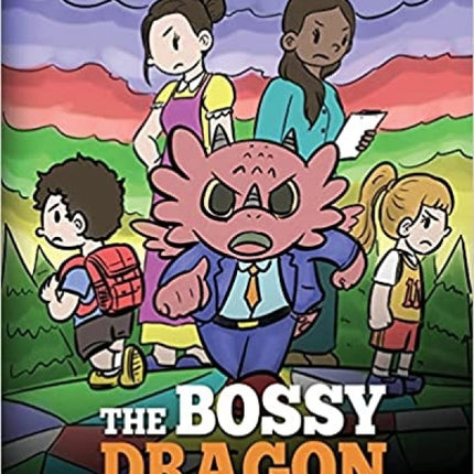 Bossy Dragon, The (My Dragon Books - Volume 45)