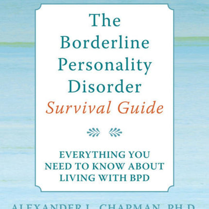 Borderline Personality Disorder Survival Guide