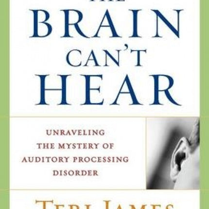 When the Brain Can't Hear: Unraveling the Mystery of Auditory Processing Disorder