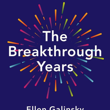 The Breakthrough Years: A New Scientific Framework for Raising Thriving Teens