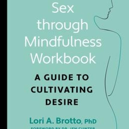 Better Sex Through Mindfulness Workbook
