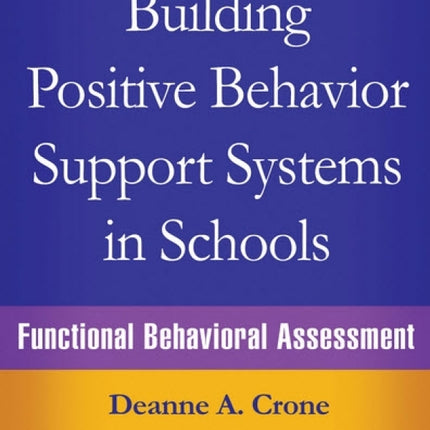 Building Positive Behavior Support Systems in Schools (2nd Edition):