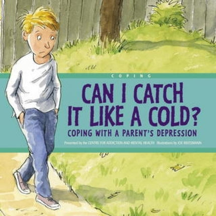 Can I Catch It Like A Cold? Coping With a Parent's Depression