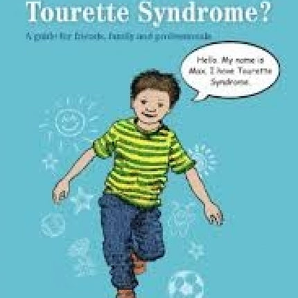 Can I Tell You About Tourette Syndrome?