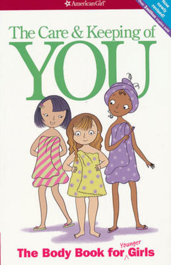 The Care & Keeping of You: The Body Book for Girls