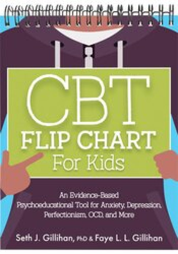 CBT Flip Chart for Kids: An Evidence-Based Psychoeducational Tool for Anxiety, Depression, Perfectionism, OCD, and More
