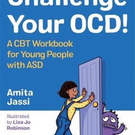 Challenge Your OCD!: A CBT Workbook for Young People with ASD