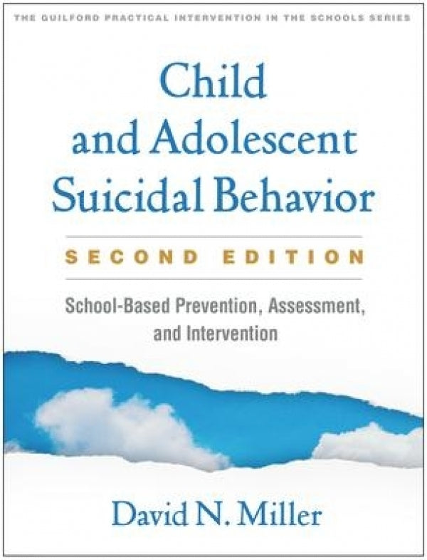 Child and Adolescent Suicidal Behavior: School-Based Prevention, Assessment, and Intervention (2nd Edition)