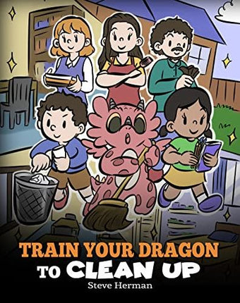 Train Your Dragon to Clean Up (My Dragon Books - Volume 55)