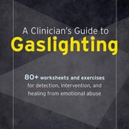 A Clinician's Guide to Gaslighting