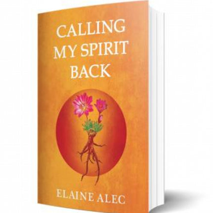 Calling My Spirit Back