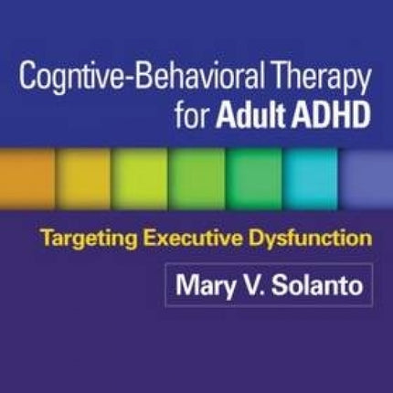 Cognitive-Behavioral Therapy for Adult ADHD