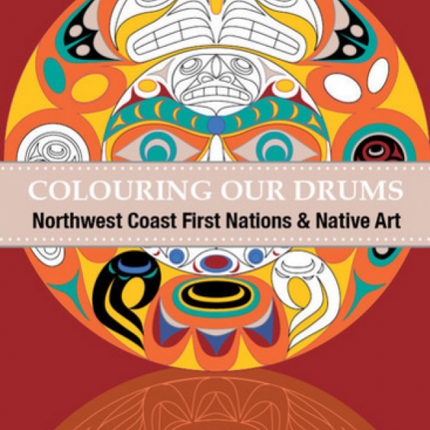 Colouring our Drums: Northwest Coast First Nations and Native Art