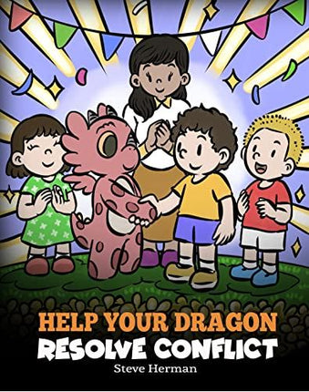Help Your Dragon Resolve Conflict (My Dragon Books - Volume 63)