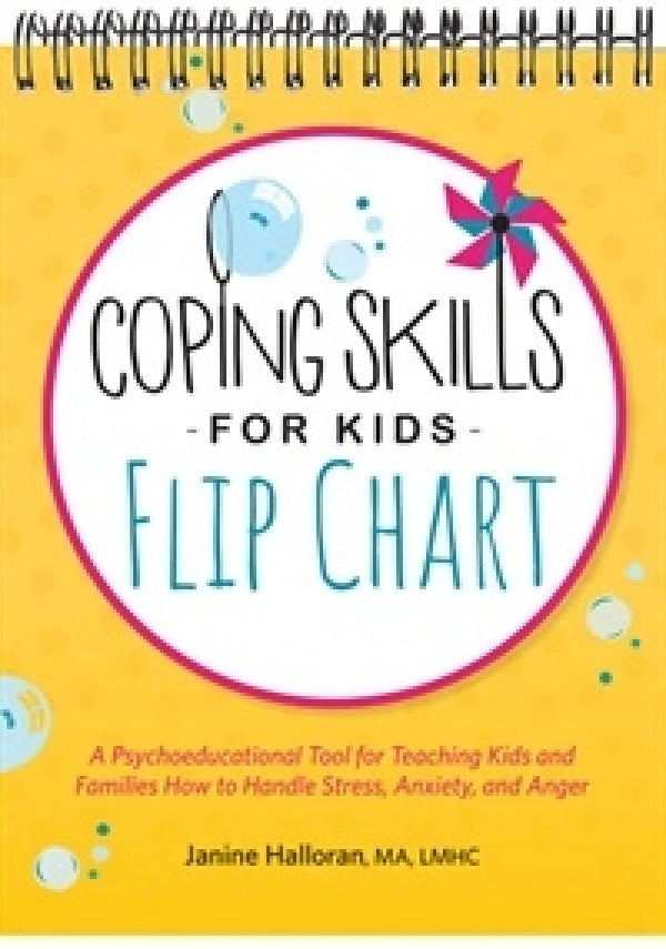 Coping Skills for Kids Flip Chart: A Psychoeducational Tool for Teaching Kids and Families How to Handle Stress, Anxiety, and Anger