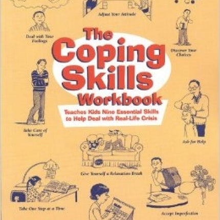 Coping Skills Workbook: Teaches Kids Nine Essential Skills to Help Deal with Real-Life Crisis