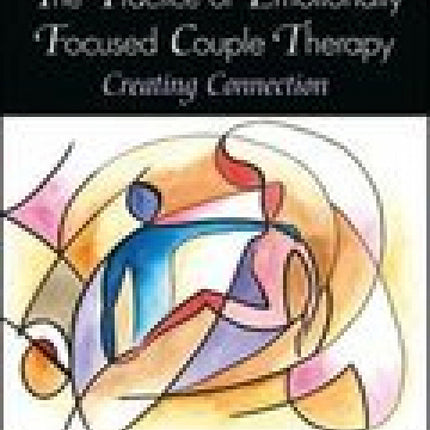 Practice of Emotionally Focused Couples Therapy