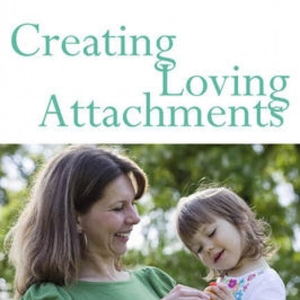 Creating Loving Attachments