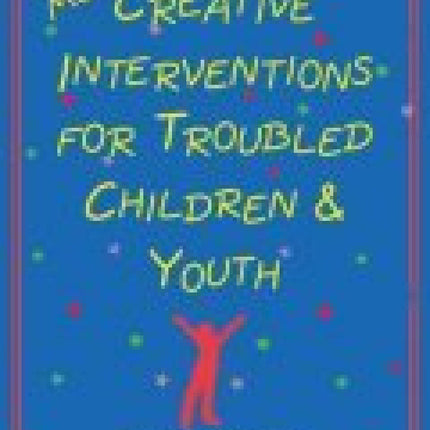 More Creative Interventions for Troubled Children and Youth