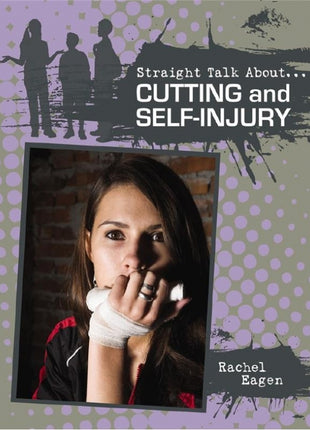 Cutting and Self-Injury (Straight Talk About)