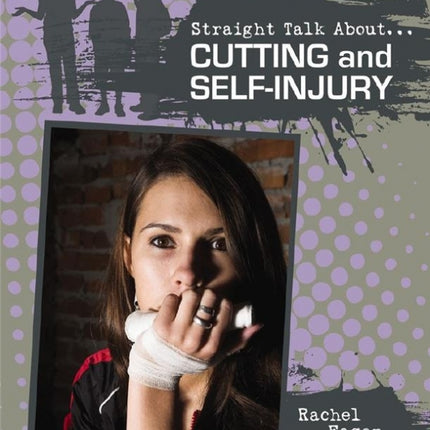 Cutting and Self-Injury (Straight Talk About)