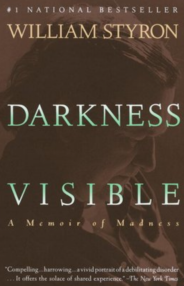 Darkness Visible: A Memoir of Madness