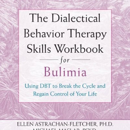 DBT Skills Workbook for Bulimia